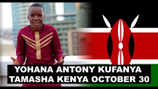 YOHANA ANTONY : NAOMBA MUNGU NIKIWA MKUBWA ANIPE MKE MWENYE SIFA HIZI / TAMASHA KUBWA KENYA OCTOBER