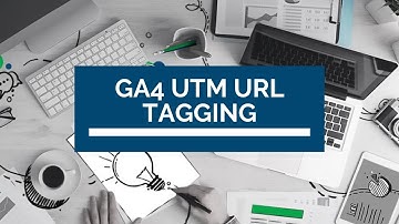 Practical UTM Tagging: Track Your Marketing Campaigns in GA4