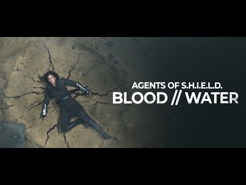 Agents of S.H.I.E.L.D | BLOOD // WATER