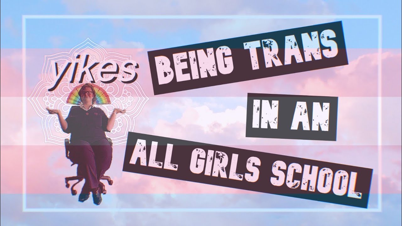 Being Transgender FTM In A Girls School