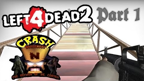Left 4 Dead 2 Mod: Crash Bandicoot Part #1 - BEST MOD MAP EVER!