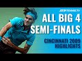 When The Big 4 Meet in the Semi- Finals 🔥 | Cincinnati 2009 Classic Highlights