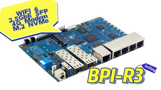BananaPi BPI-BPI-R3 Router Board Hardware introduction, with WiFi 6, 2.5GbE SFP, 4G, NVME