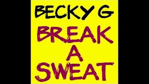 Becky G -Break A Sweat ( Audio )