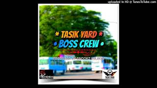 Boss Crew (2023)Tasik Yard [Prod by  Dj Snookz@Dehdeh Sounds Production