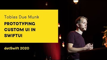 dotSwift 2020 - Tobias Due Munk - Prototyping Custom UI in SwiftUI