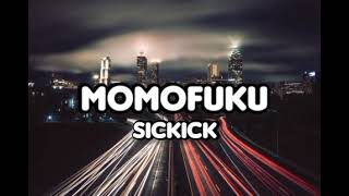 Momofuku - Sickick [Lyrics]