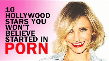 10 Hollywood Stars You Won't Believe Started In Porn