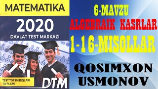 DTM 2020 MATEMATIKA. 6-MAVZU ALGEBRAIK IFODALAR 1-16-MISOLLAR