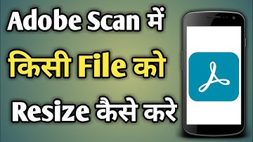 Adobe Scan Me Resize Kaise Kare | Resize File In Adobe Scan | Adobe Scan Page Resize