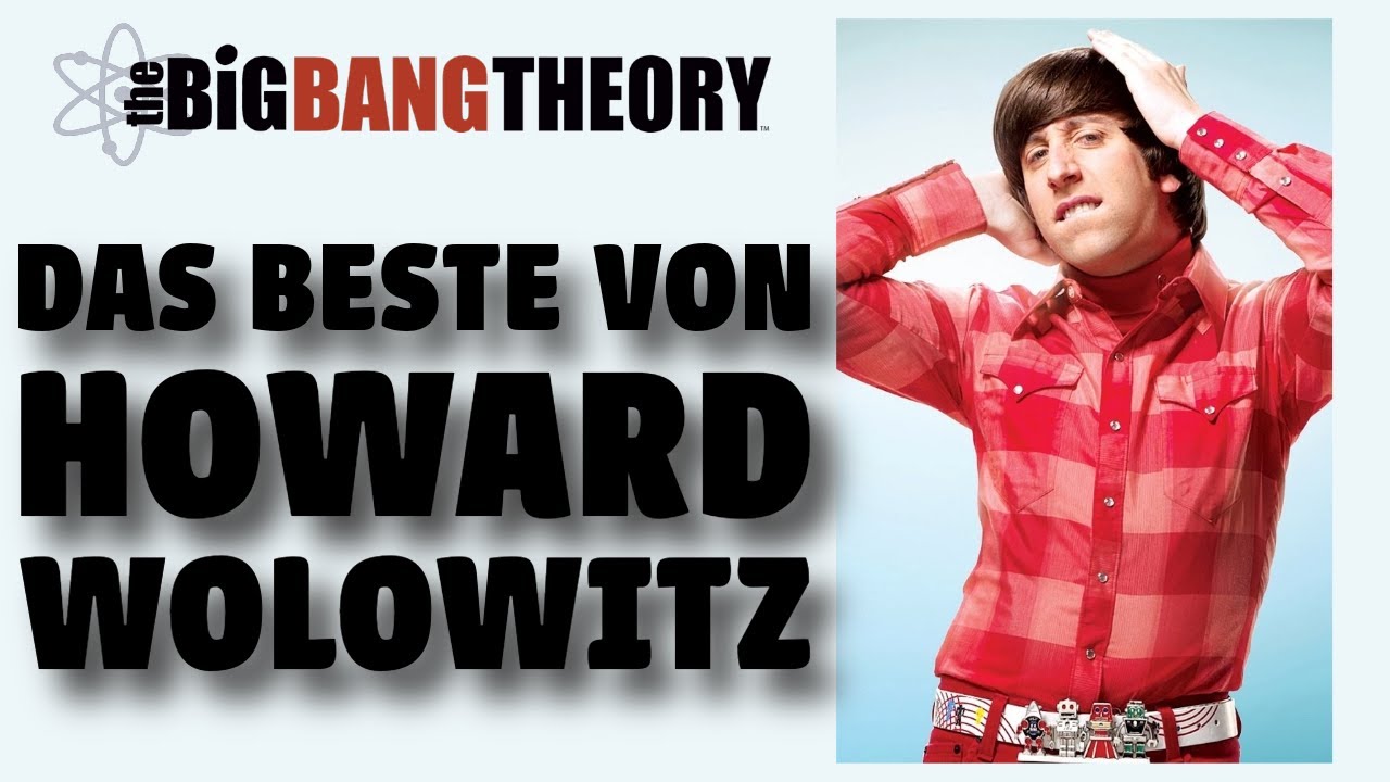 Das Beste aus The Big Bang Theory - Howard Wolowitz Deutsch - YouTube