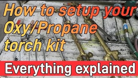Oxy Propane Torch Installatie? Wat heb ik nodig?