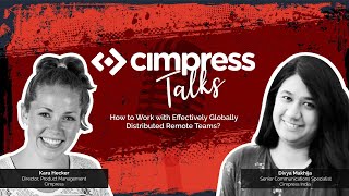 Cimpress Talks - Ep. 7: How to Work Effectively with Globally Distributed Remote Teams?