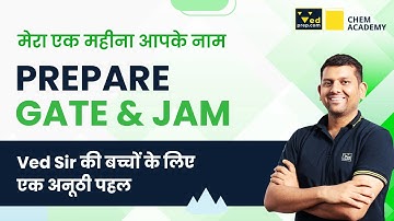 🔥🔥 GATE 2023 Preparation 🚀 Prepare GATE Chemistry and JAM Chemistry | Ved Sir | Chem Academy
