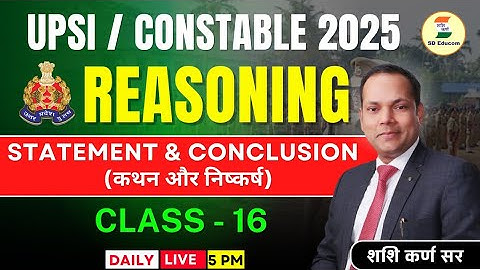 Crack Logical Reasoning for UPSI in Seconds! #016 |Shashi Karna Sir| #upsi2025 #statement_questions