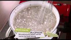 Serba Serbi Kegunaan Tepung Hunkwe - Durasi: 8.02. 