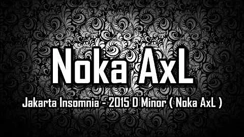 [ Breakbeat Remix ] Jakarta Insomnia - 2015 D Minor ( Noka AxL )