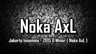 Video thumbnail of "[ Breakbeat Remix ] Jakarta Insomnia - 2015 D Minor ( Noka AxL )"