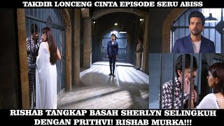 Takdir Lonceng Cinta Episode Rishab Tangkap Basah Istrinya, Sherlyn Selingkuh dr Prithvi! Menangis!