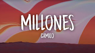 Camilo - Millones (Letra - Lyrics)