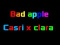 Bad apple - Casriel x Clara