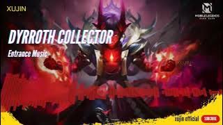 Skin Collector Dyrroth Naraka Flame Entrance Music Mobile Legends Hero Display Song BGM MLBB XUJIN