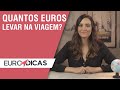 💸 Quanto dinheiro levar para Europa? | Gastos a considerar 🤔