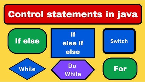 java flow control | if else | while | do while | for loop