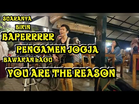 WOWWWW SUARA PENGAMEN INI !!! YOU ARE THE REASON - PENDOPO LAWAS JOGJA