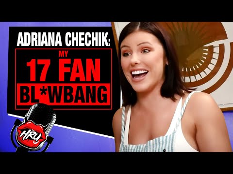 Adriana Chechik: My 17 Fan Bl*wbang