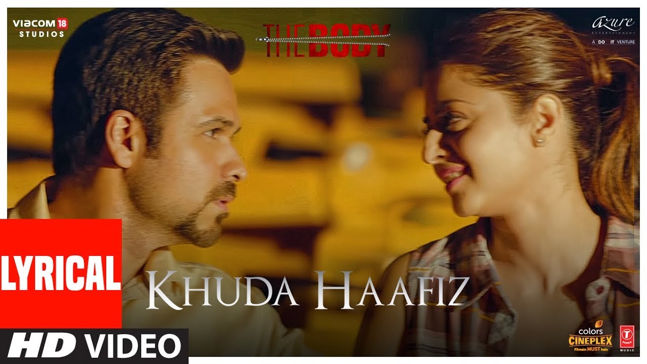 Khuda Haafiz Lyrical  The Body  Rishi K Emraan H SobhitaVedhika Arijit SArkoManoj MAditya D