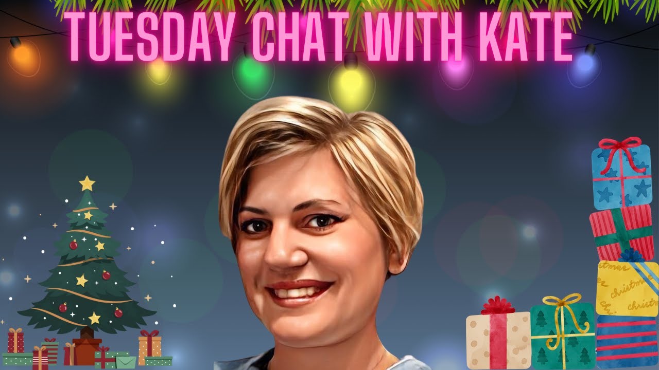 Tuesday Chat with Kate YouTube