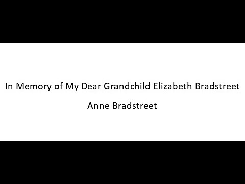 In Memory of My Dear Grandchild Elizabeth Bradstreet - Anne Bradstreet ...