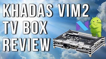 Khadas VIM2 DIY TV Box Review and Benchmarks