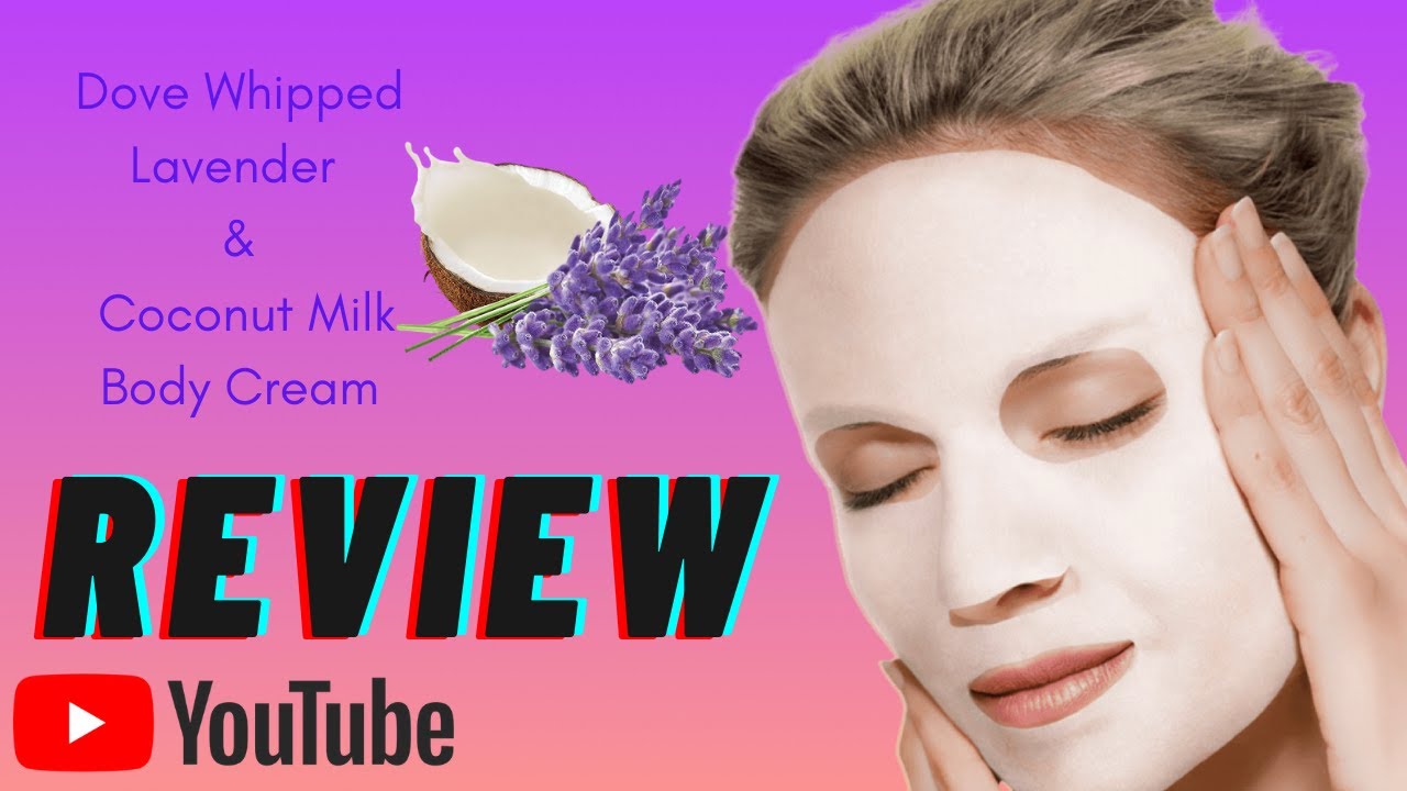 dove body cream lavender & coconut milk