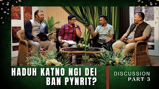 Haduh katno ngi dei ban pynrit? | | Discussion Part-2 Ps Bantei Ps P Mawlong Potternet tv 2024