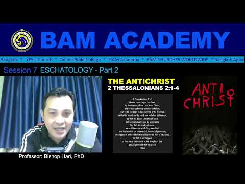 Session 7 (Part 2) / Eschatology / Bishop Harl / BAM Academy