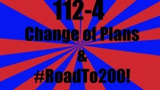 112-4 w/MP7 - CHANGE OF PLANS & #ROADTO200! (Where I've Been)