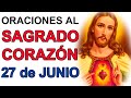 ORACIONES AL SAGRADO CORAZON DE JESUS DOMINGO 27 JUNIO MES DEL SAGRADO CORAZON DE JESUS