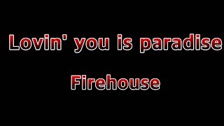Lovin' you is Paradise - Firehouse(Lyrics)