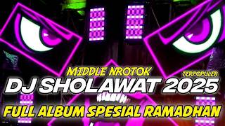 DJ FULL ALBUM - SHOLAWAT TERPOPULER 2025 FULL BASS NROTOK‼️