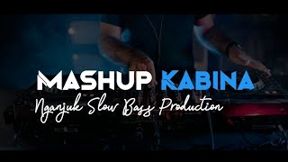 DJ MASHUP KABINA • MENGKANE 2023