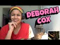 DEBORAH COX “ NOBODY SUPPOSE TO BE HERE “ REACTION