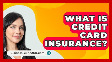 What Is Credit Card Insurance? - BusinessGuide360.com