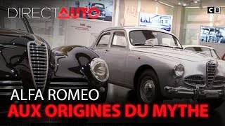 ALFA ROMEO : AUX ORIGINES DU MYTHE !