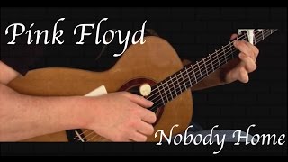 Kelly Valleau - Nobody Home (Pink Floyd) - Fingerstyle Guitar chords