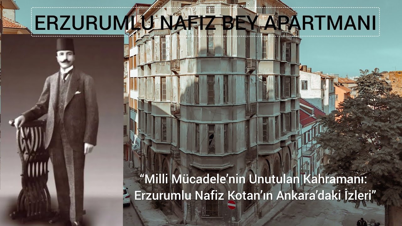 “Milli Mücadele’nin Unutulan Kahramanı: Erzurumlu Nafiz Kotan’ın Ankara’daki İzleri”
