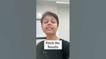 How to Fetch the Results? I KDSushma
