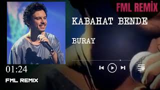 BURAY - KABAHAT BENDE (FML REMIX) #buray #videoseyret #şarkıseyret #şarkıdinle Resimi