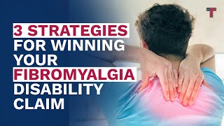 3 Strategies for winning your Fibromyalgia Disability Claim